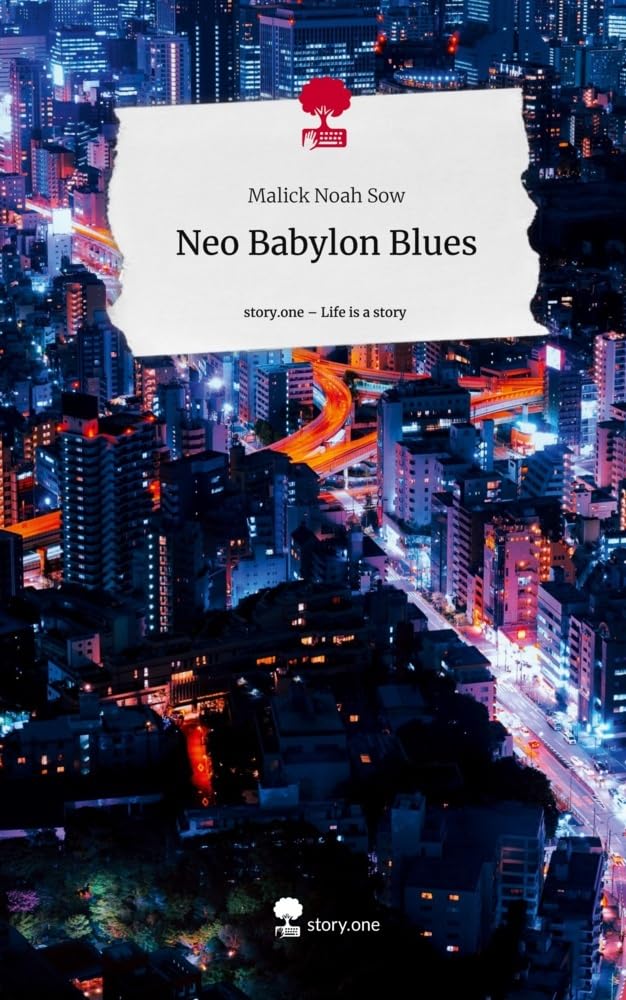 Neo Babylon Blues. Life is a Story - story.one Contemporary literature