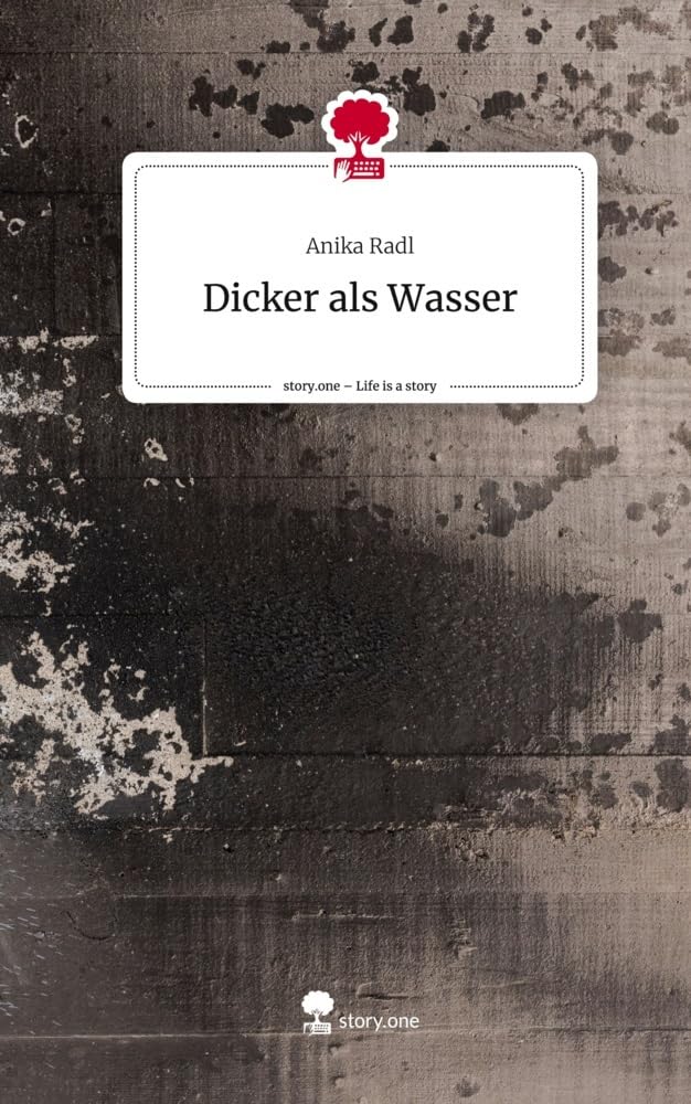 Dicker als Wasser. Life is a Story - story.one Contemporary literature