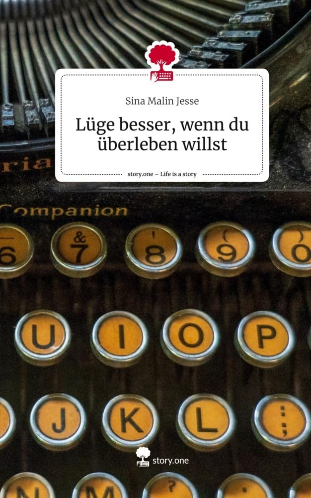 Lüge besser, wenn du überleben willst. Life is a Story - story.one Contemporary literature