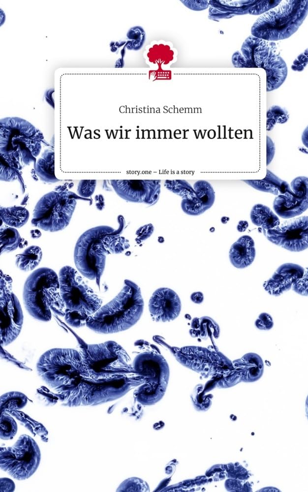Was wir immer wollten. Life is a Story - story.one Contemporary literature