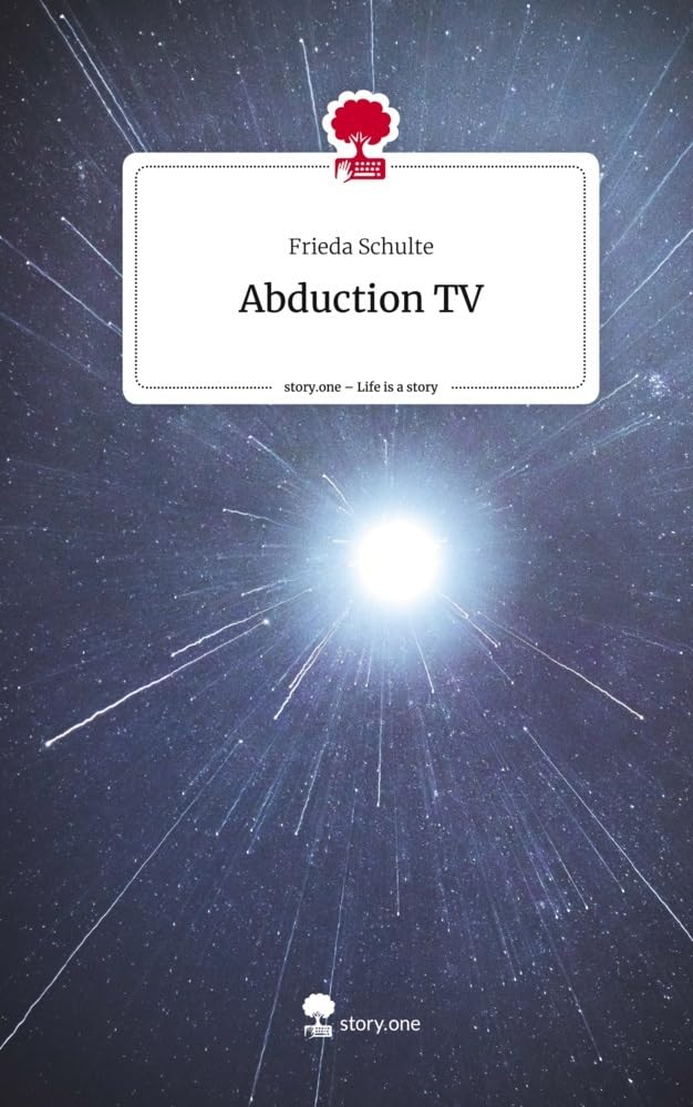 Abduction TV. Life is a Story - story.one Contemporary literature