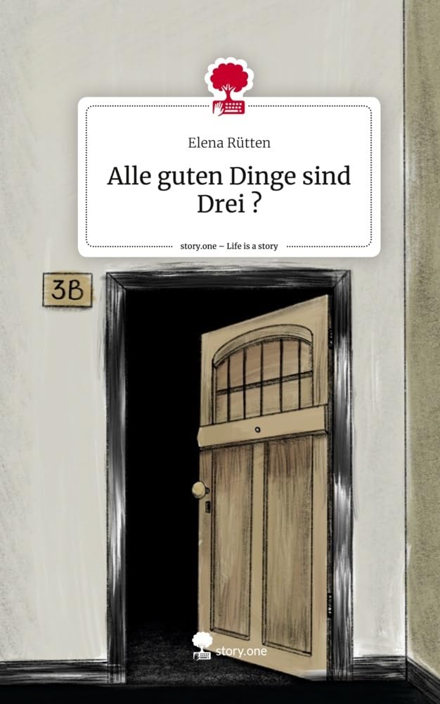 Alle guten Dinge sind Drei ?. Life is a Story - story.one Contemporary literature