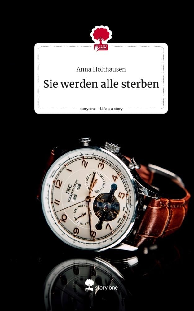 Sie werden alle sterben. Life is a Story - story.one Contemporary literature