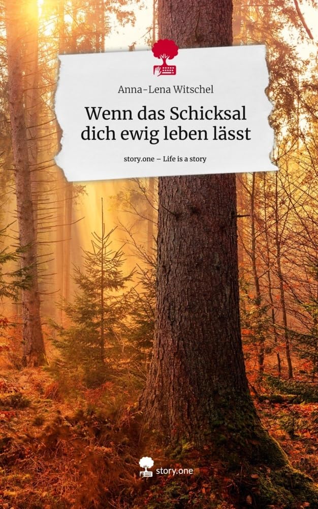 Wenn das Schicksal dich ewig leben lässt. Life is a Story - story.one Contemporary literature