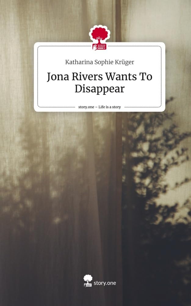 Jona Rivers Wants To Disappear. Life is a Story - story.one Contemporary literature