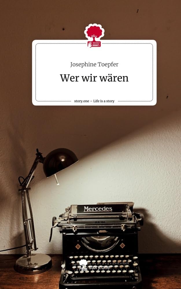 Wer wir wären. Life is a Story - story.one Psychology