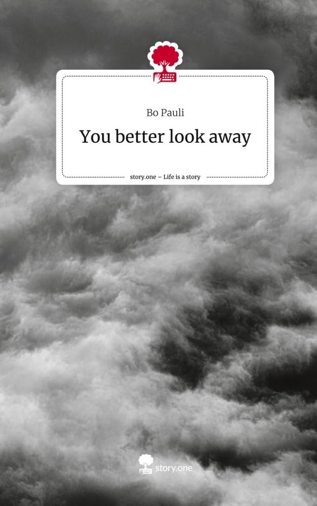 You better look away. Life is a Story - story.one Contemporary literature