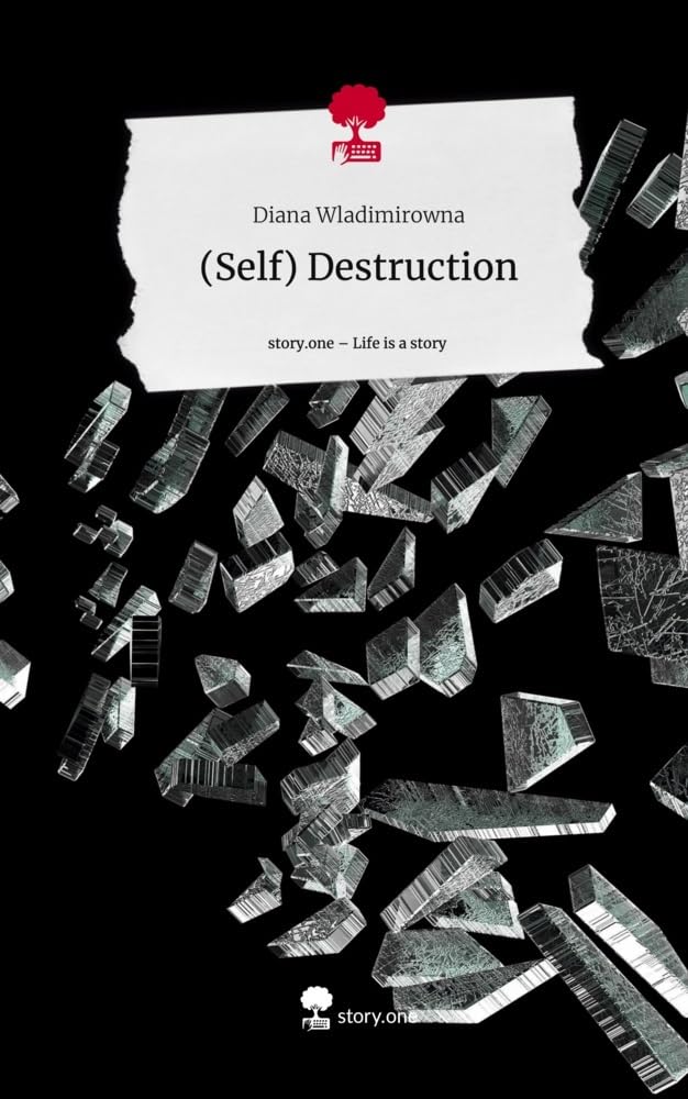 (Self) Destruction. Life is a Story - story.one Contemporary literature