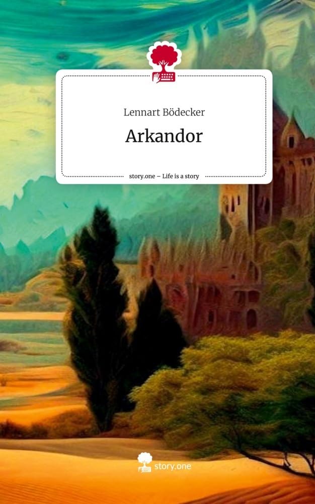 Arkandor. Life is a Story - story.one Contemporary literature