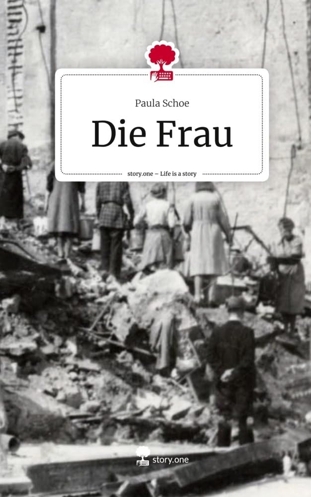 Die Frau. Life is a Story - story.one Contemporary literature