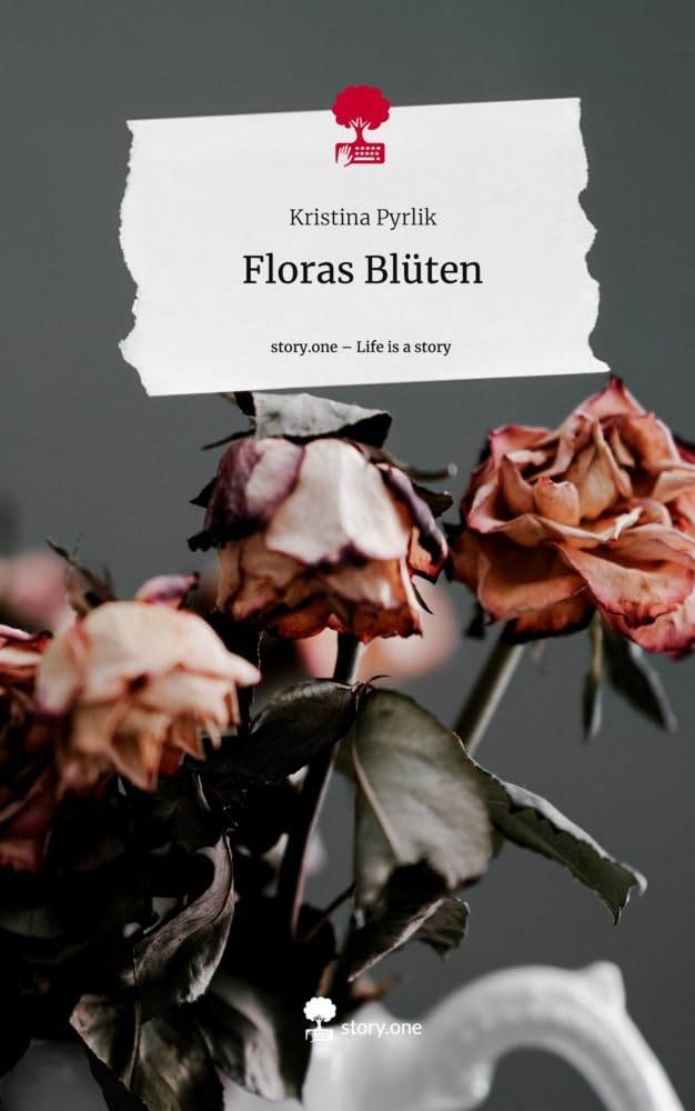 Floras Blüten. Life is a Story - story.one Contemporary literature