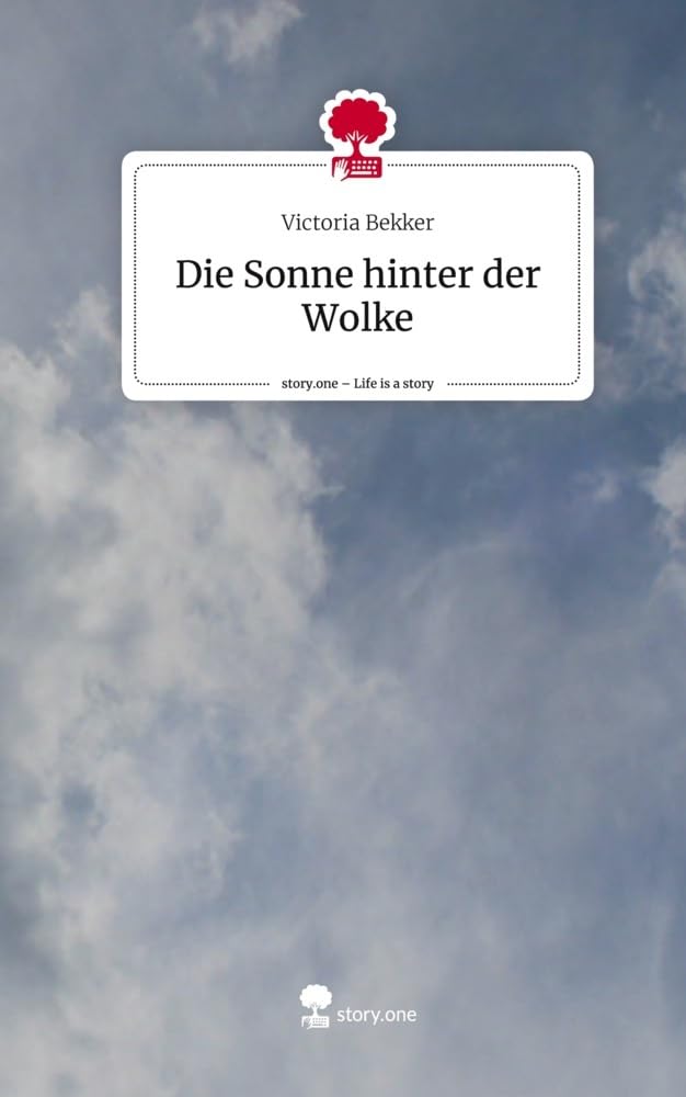 Die Sonne hinter der Wolke. Life is a Story - story.one Psychology