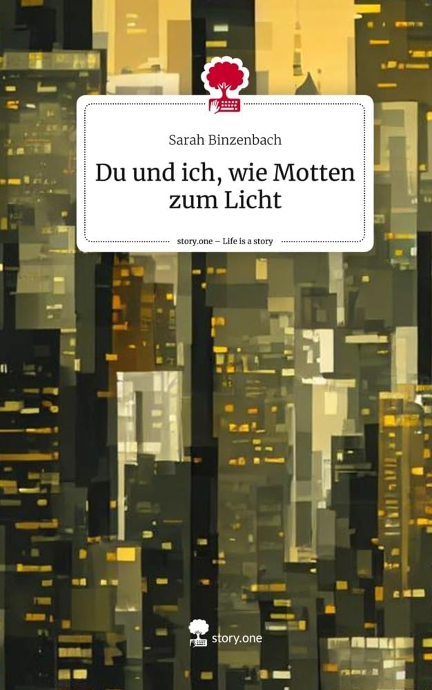 Du und ich, wie Motten zum Licht. Life is a Story - story.one Contemporary literature