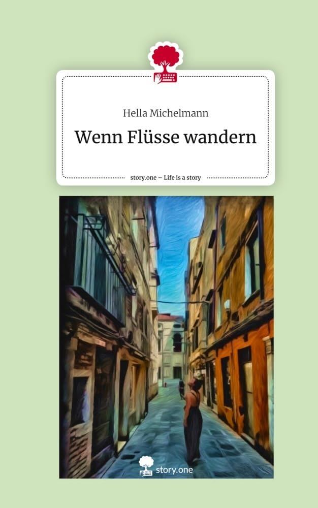 Wenn Flüsse wandern. Life is a Story - story.one Contemporary literature