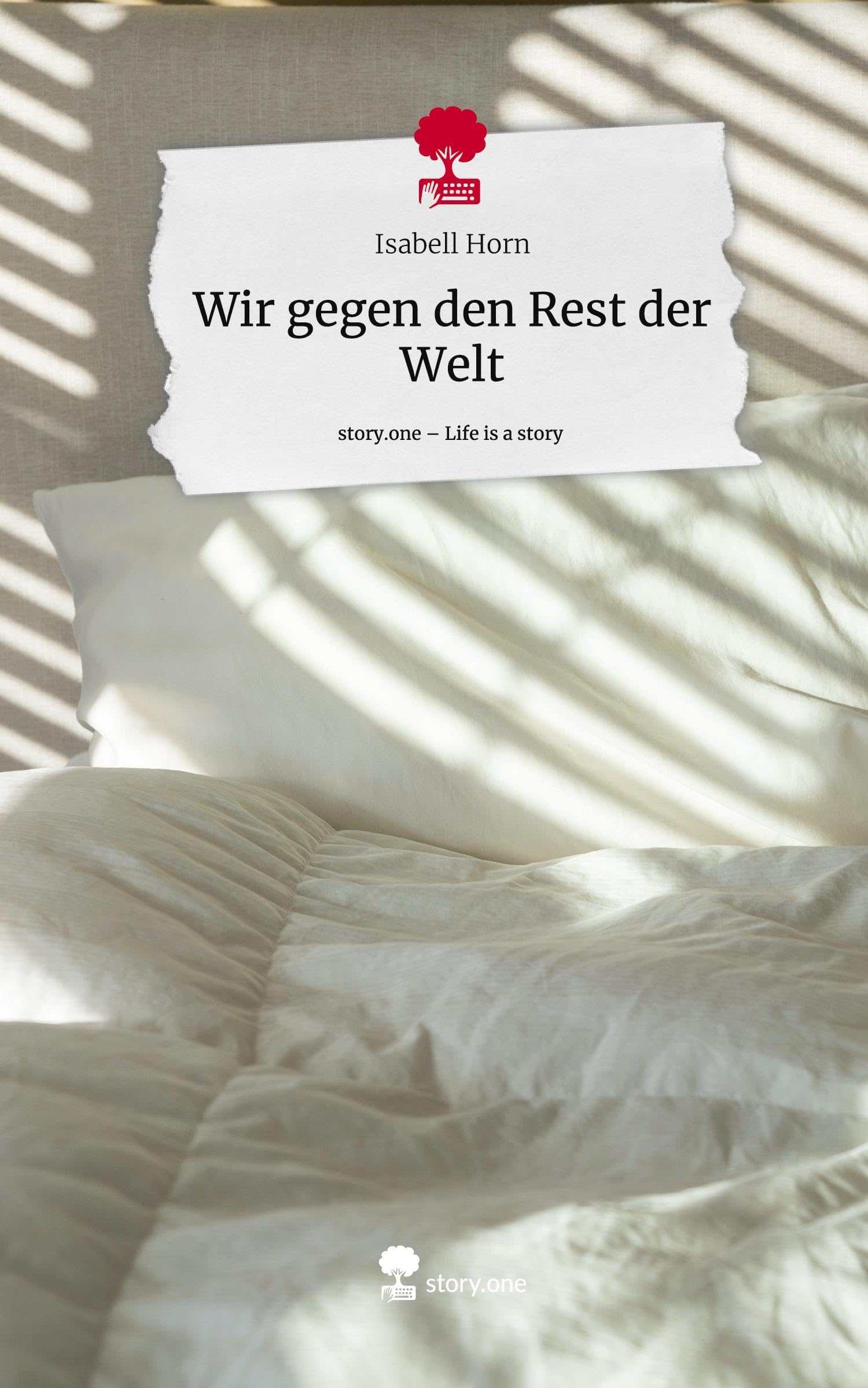 Wir gegen den Rest der Welt. Life is a Story - story.one Contemporary literature