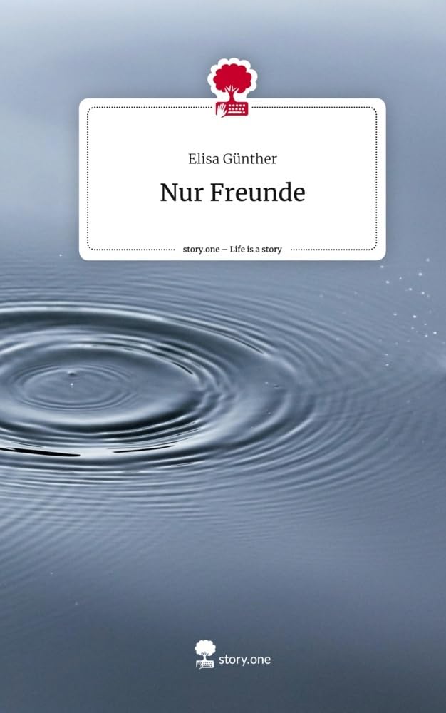 Nur Freunde. Life is a Story - story.one Contemporary literature
