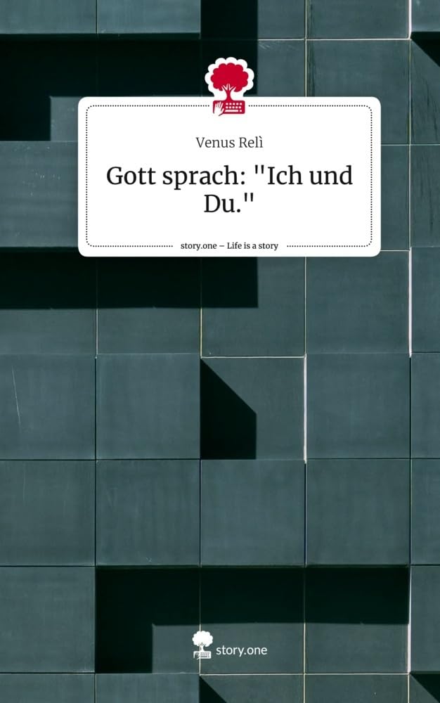 Gott sprach: "Ich und Du.". Life is a Story - story.one Contemporary literature