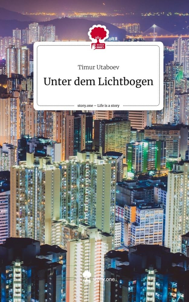 Unter dem Lichtbogen. Life is a Story - story.one Contemporary literature
