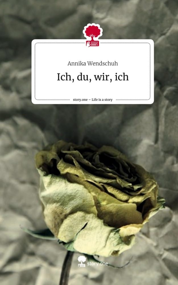 Ich, du, wir, ich. Life is a Story - story.one Contemporary literature