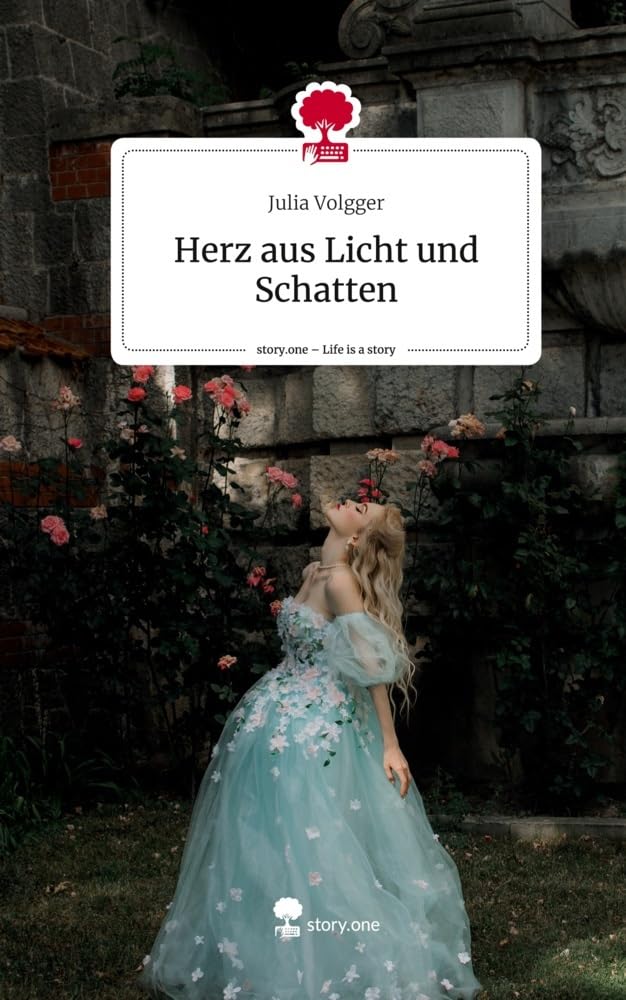 Herz aus Licht und Schatten. Life is a Story - story.one Contemporary literature