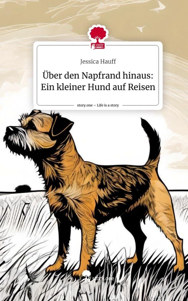 Über den Napfrand hinaus: Ein kleiner Hund auf Reisen. Life is a Story - story.one Contemporary literature