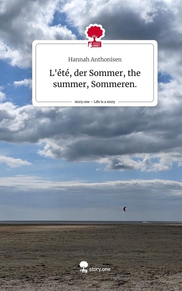 L'été, der Sommer, the summer, Sommeren.. Life is a Story - story.one Contemporary literature