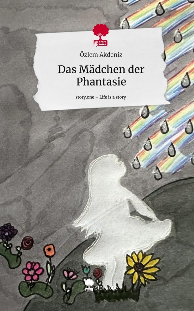 Das Mädchen der Phantasie. Life is a Story - story.one Contemporary literature