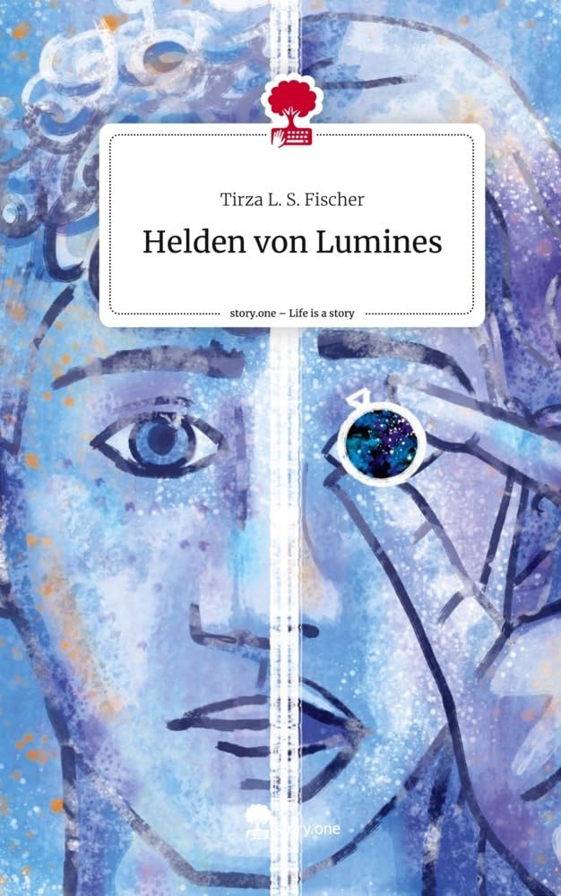 Helden von Lumines. Life is a Story - story.one Contemporary literature