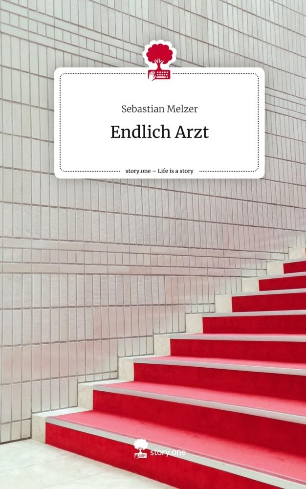Endlich Arzt. Life is a Story - story.one Contemporary literature