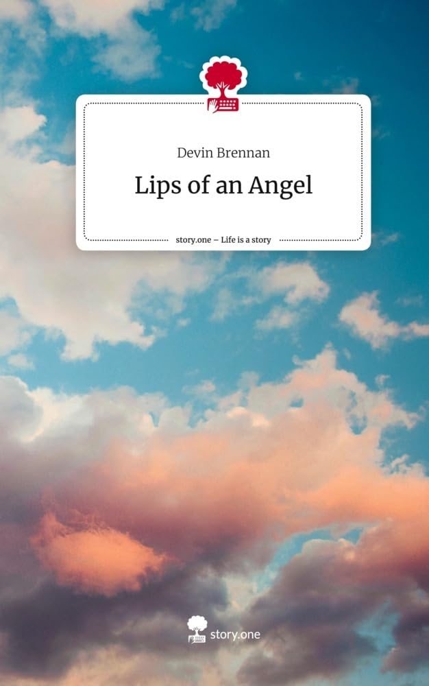 Lips of an Angel. Life is a Story - story.one Contemporary literature