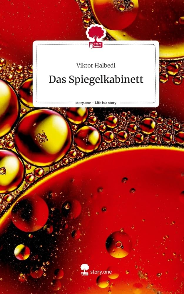 Das Spiegelkabinett. Life is a Story - story.one Contemporary literature