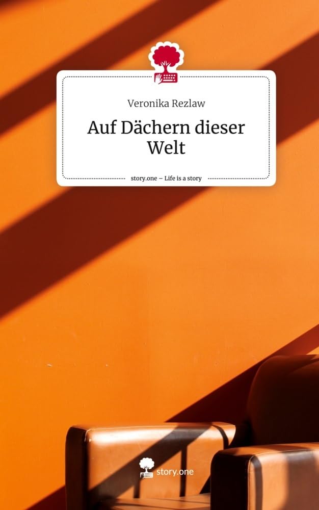 Auf Dächern dieser Welt. Life is a Story - story.one Contemporary literature