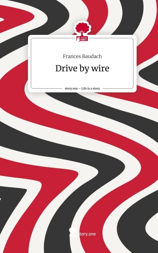 Drive by wire. Life is a Story - story.one book