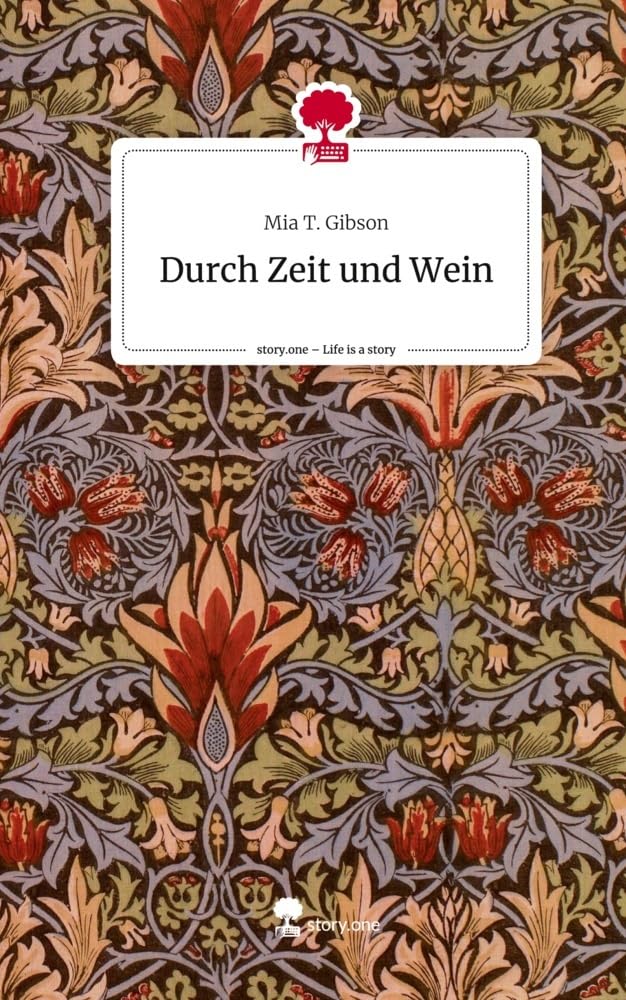 Durch Zeit und Wein. Life is a Story - story.one Contemporary literature