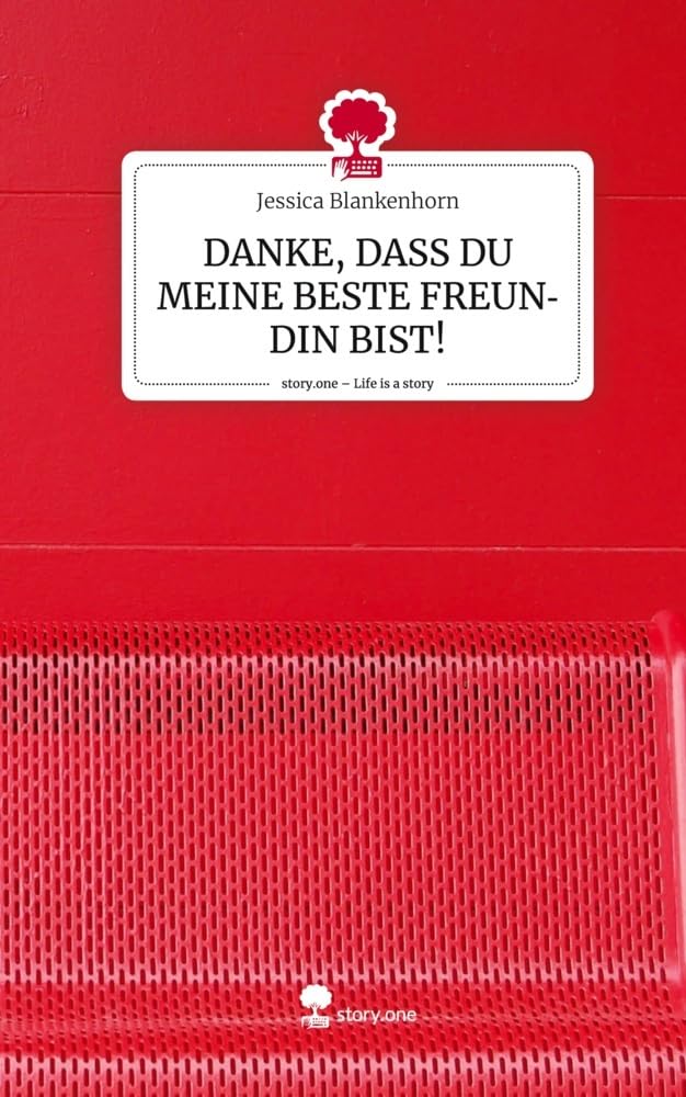 DANKE, DASS DU MEINE BESTE FREUNDIN BIST!. Life is a Story - story.one Contemporary literature