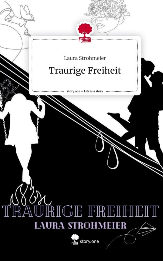 Traurige Freiheit. Life is a Story - story.one Contemporary literature