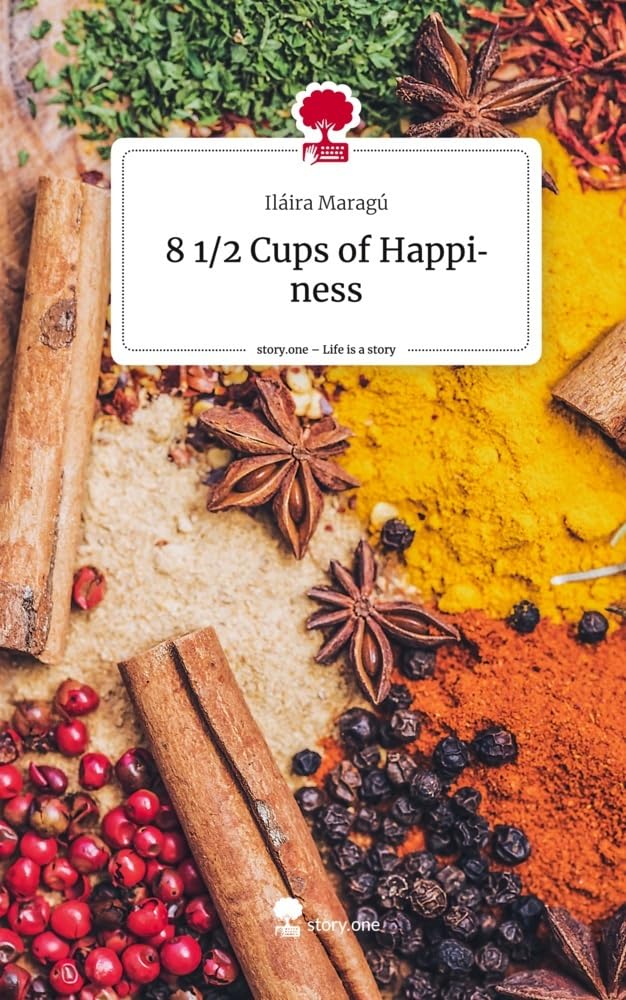 8 1/2 Cups of Happiness. Life is a Story - story.one Contemporary literature