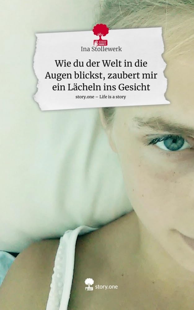 Wie du der Welt in die Augen blickst, zaubert mir ein Lächeln ins Gesicht. Life is a Story - story.one Contemporary literature