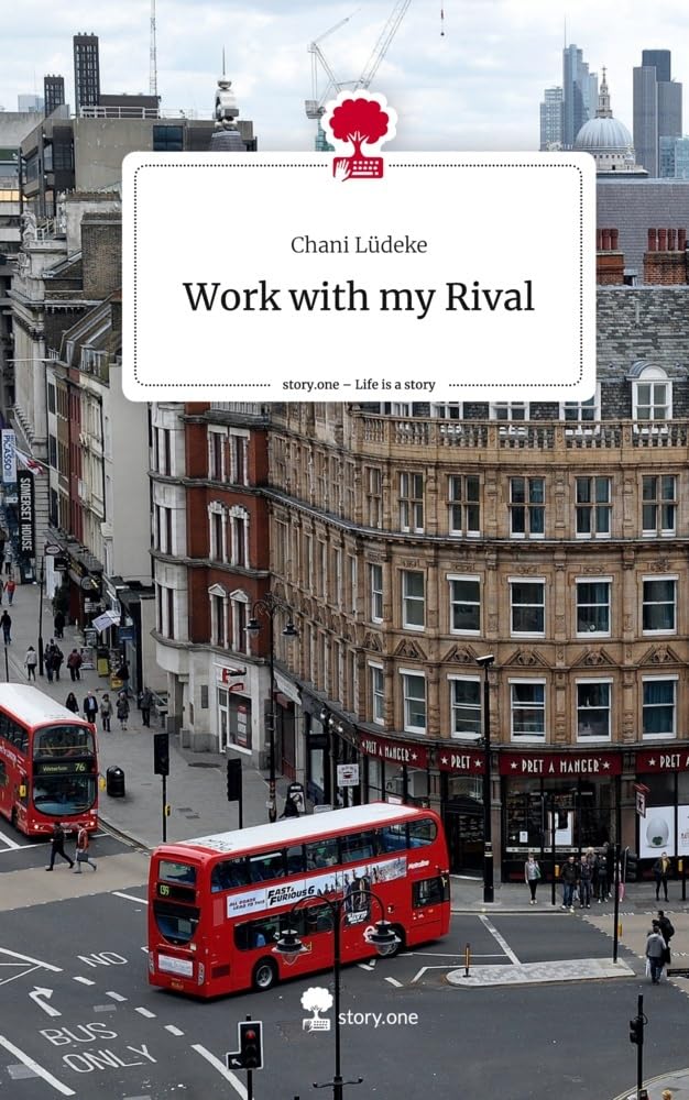 Work with my Rival. Life is a Story - story.one Contemporary literature