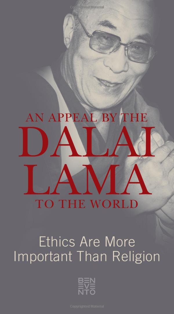 An Appeal by the Dalai Lama to the World: Ethics Are More Important Than Religion Philosophy