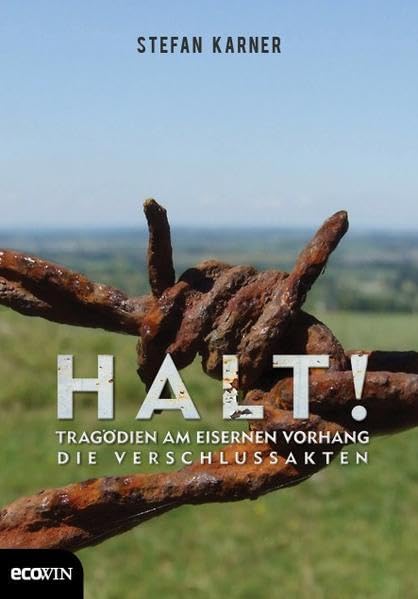 Halt!: Tragödien am Eisernen Vorhang - Die Verschlussakten. Politics & Society