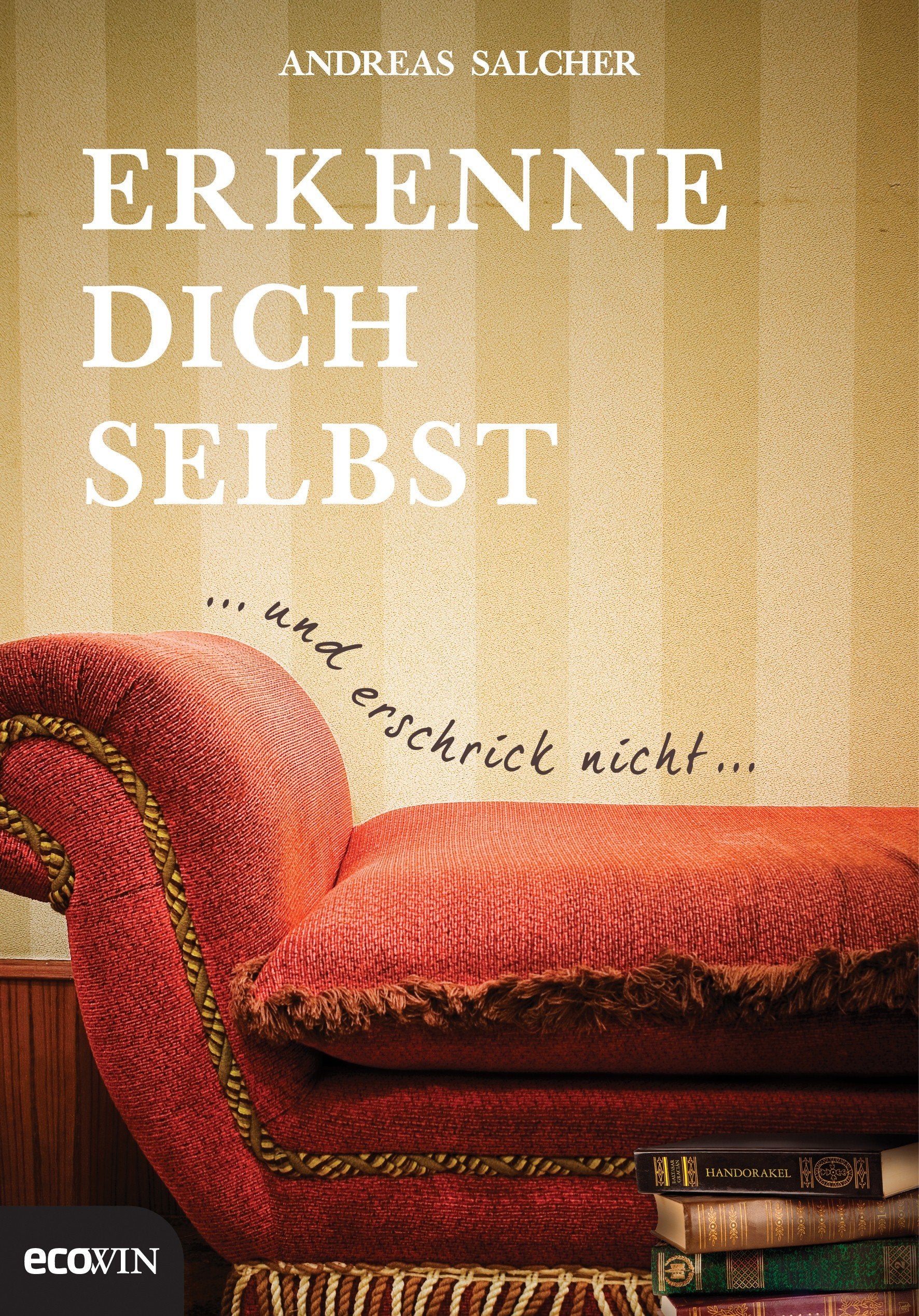 Erkenne dich selbst und erschrick nicht Religion & Esotericism