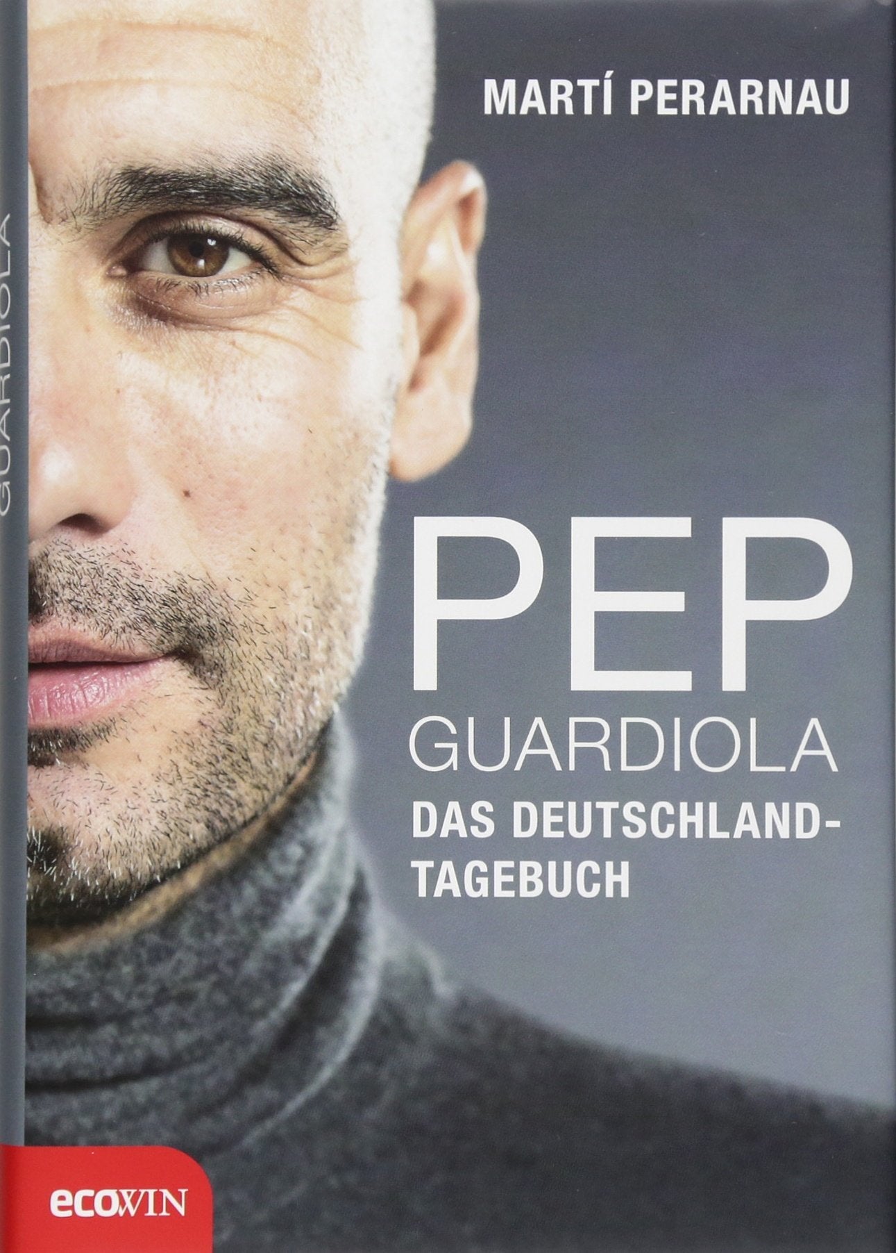 Pep Guardiola - Das Deutschland-Tagebuch Sports