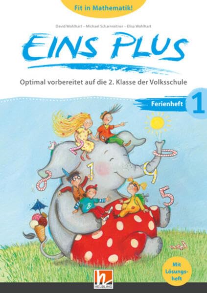 EINS PLUS 1 (Lehrplan 2023) | Ferienheft: Optimal vorbereitet auf die 2. Klasse Volksschule! Ausgabe Österreich! (Eins plus (A)) Study Guides