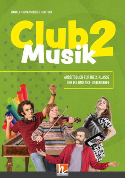 Club Musik 2| (Lehrplan 2023), Arbeitsbuch + EB - Ausg. Österreich: für die 2. Klasse der Hauptschule und AHS-Unterstufe. Sbnr. 215756 Study Guides