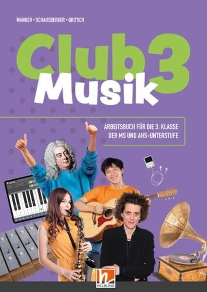 Club Musik 3| (Lehrplan 2023), Arbeitsbuch + EB - Ausg. Österreich: für die 3. Klasse der Hauptschule und AHS-Unterstufe. Sbnr. 220.840 Study Guides