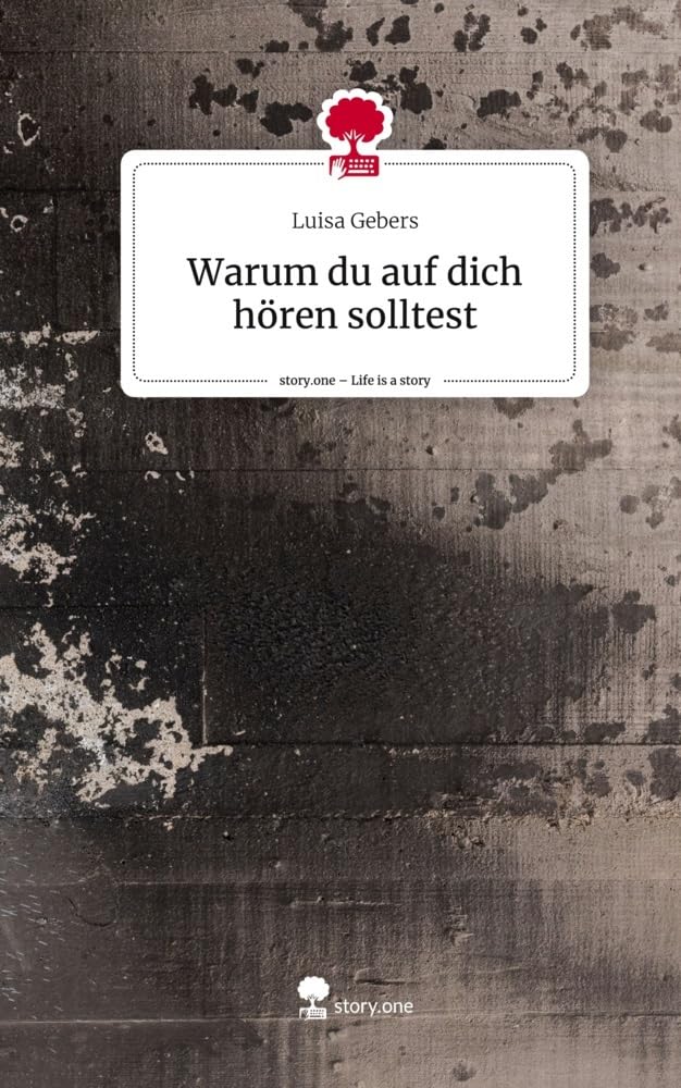 Warum du auf dich hören solltest. Life is a Story - story.one Politics & Society