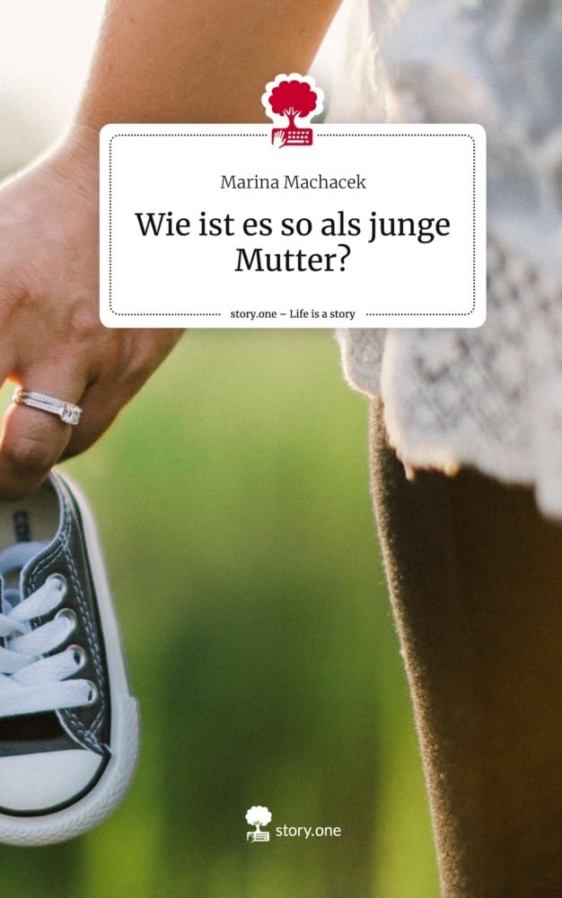 Wie ist es so als junge Mutter?. Life is a Story - story.one Psychology
