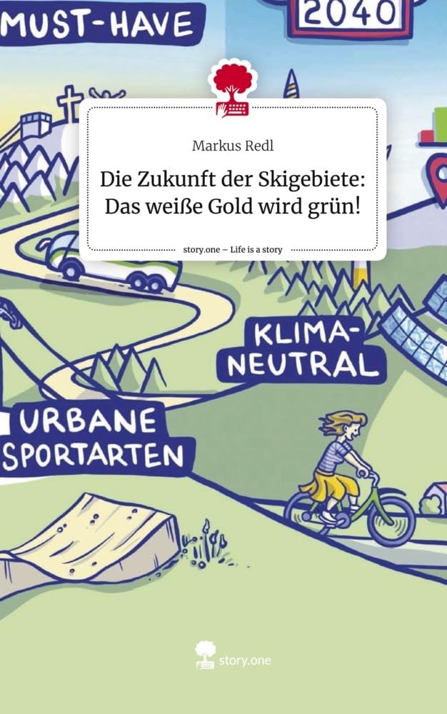 Die Zukunft der Skigebiete: Das weiße Gold wird grün!. Life is a Story - story.one Leisure, Home & Garden