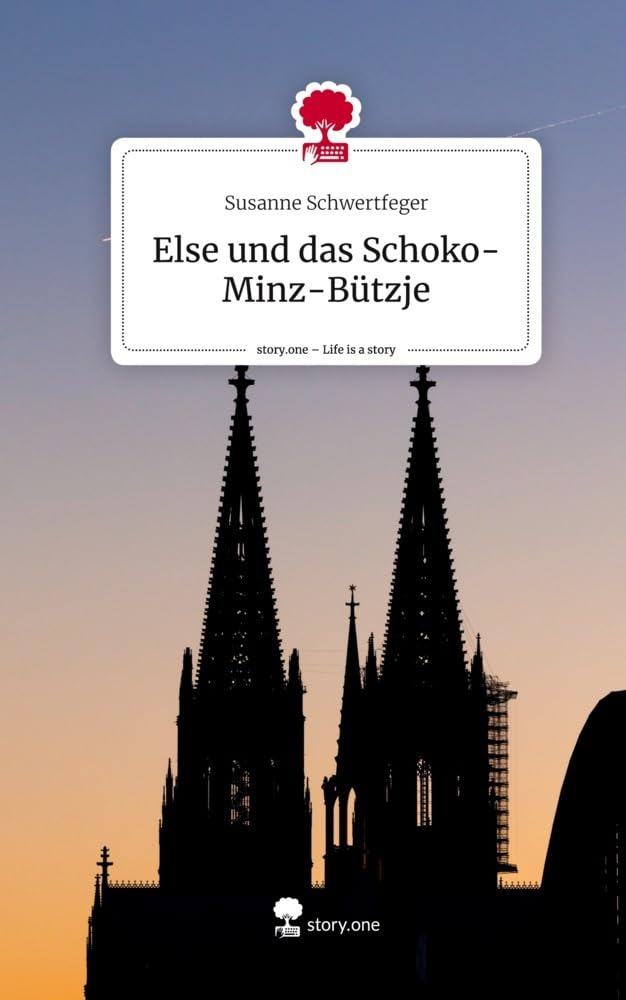 Else und das Schoko-Minz-Bützje. Life is a Story - story.one Contemporary literature